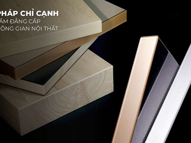 Giải pháp chỉ cạnh: Yếu tố định hình chất lượng và thẩm mỹ trong ngành nội thất hiện đại